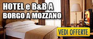 Offerte Hotel a Borgo a Mozzano - Borgo a Mozzano Hotel a prezzo scontato