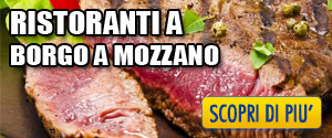 Ristoranti Consigliati a Borgo a Mozzano - I migliori Ristoranti di Borgo a Mozzano dove mangiar bene